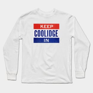 1924 Keep Coolidge In Office Long Sleeve T-Shirt